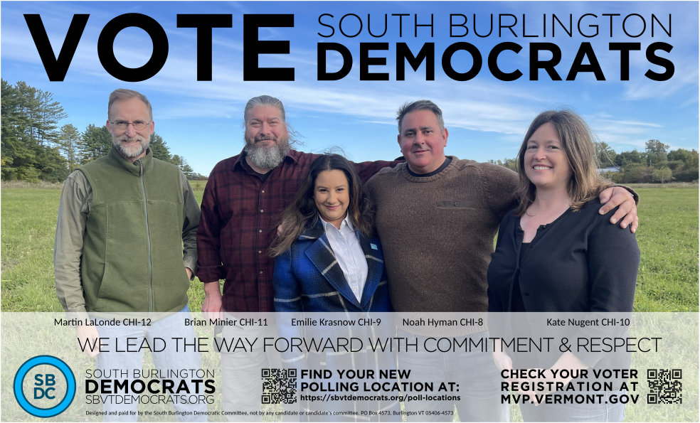 VOTE South Burlington Democrats: We lead the way forward with commitment and respect.